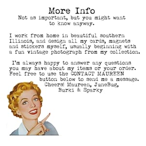 May include: Text-based graphic with the words "More Info" and additional text about the seller's process and contact information. Includes a vintage illustration of a woman with blonde hair pointing to the text.