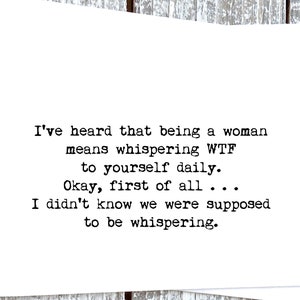 whispering WTF to yourself daily . . . Sassy Funny Card for your Friend