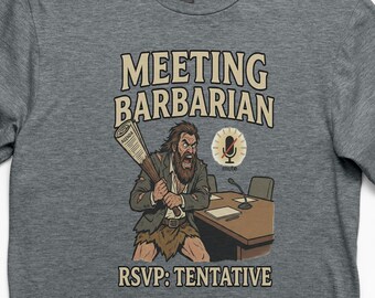 Meeting Barbarian Shirt | Funny Work From Home Tee | Office Humor T-Shirt | Corporate Meme Shirt | Remote Work Gift