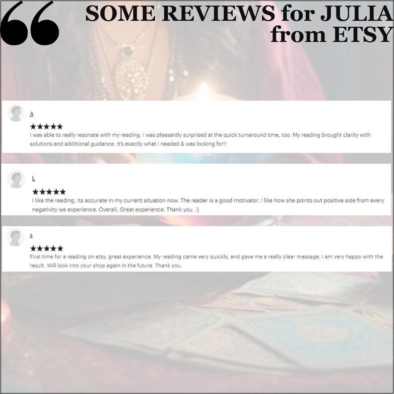 May include: Image featuring customer reviews for Julia from Etsy. The reviews are displayed in white text on a light background, with a five-star rating for each review. The text includes positive feedback about the readings.