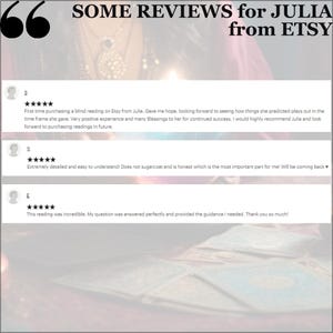 May include: Image featuring customer reviews for Julia from Etsy. The reviews are displayed in a white box with a blurred background. The text includes positive feedback about readings, with phrases like "positive experience" and "highly recommend".
