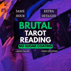 May include: A set of tarot cards spread out under purple lighting with text that reads SAME HOUR, EXTRA DETAILED, BRUTAL TAROT READING, NO SUGAR COATING, +40000 SALES, and +9000 REVIEWS. The cards feature dark imagery and the word STRENGTH.