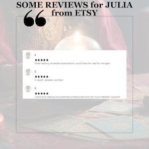 May include: Image featuring Etsy reviews for Julia. The text includes positive feedback: "Great reading, exceeded expectations," "in depth, detailed, and fast!" and "Julia's tarot reading are presented professionally and very much detailed, Its good!"