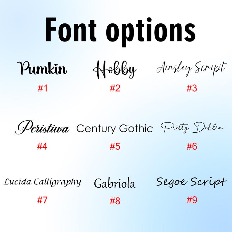 May include: A chart titled Font options displaying nine distinct black typeface styles labeled with red numbers one through nine. The fonts include Pumkin, Hobby, Ainsley Script, Peristiwa, Century Gothic, Pretty Dahlia, Lucida Calligraphy, Gabriola, and Segoe Script.
