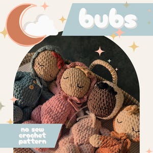 May include: A collection of handmade crochet dolls in various colors, including blue, pink, and brown, arranged in a woven basket. The dolls have closed eyes and hooded designs. Text on the image reads "bubs" and "no sew crochet pattern".