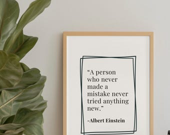 Albert Einstein A person who never made a mistake quote Digital Download Poster Motivational Poster for Office, Dora, Classroom, College