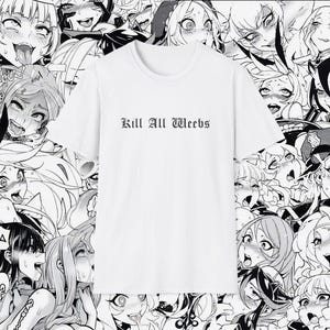 May include: White t-shirt with the text "Kill All Weebs" in a gothic font. The background features a black and white anime-style illustration. The shirt is a crew neck style.