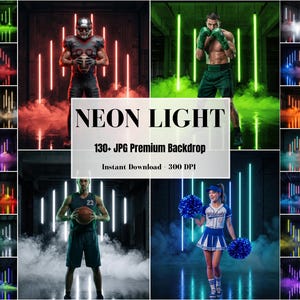 May include: A digital collection of 130+ JPG premium backdrops titled NEON LIGHT, featuring various scenes with vertical neon light tubes and smoke effects, including a football player, a boxer, a basketball player, and a cheerleader.