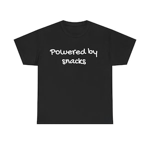 Powered by snacks T-shirt