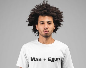 Man + Egun - White T-Shirt - Unisex - Yoruba, Santeria, Orisha Clothing, Lukumi, Lucumi, Isese