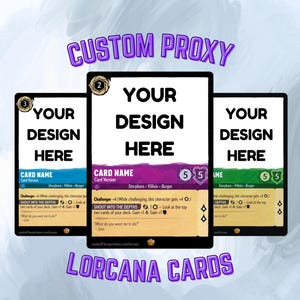 May include: Three custom proxy Lorcana cards with a black border and white background, featuring the text "YOUR DESIGN HERE." The cards have a purple, green, and yellow colour scheme, with the words "CUSTOM PROXY" and "LORCANA CARDS" in purple.