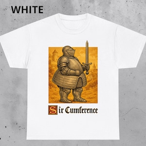 May include: White t-shirt with a cartoon knight holding a sword, and the text "Sir Cumference" below. The knight is in full armor, set against a castle backdrop. The word "WHITE" is printed at the top of the shirt.