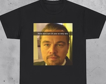 Funny Leonardo DiCaprio Meme T-Shirt - 25th Birthday Gift