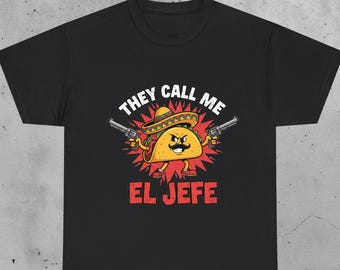 El Jefe Taco Shirt, cinco de mayo shirt, Funny Boss Taco Tee, Sombrero Taco Gift, Cinco De Mayo Shirt, Mexican Food Humor