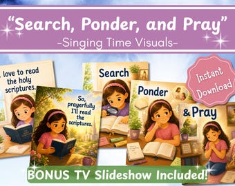 Search, Ponder, and Pray Singing Time Visuals & Slideshow | LDS Primary Music Leader Helps (Digital Download)