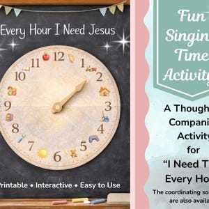 May include: A chalkboard-style educational poster with the text "Every Hour I Need Jesus" above a clock face. The clock has illustrations at each hour and the words "Printable • Interactive • Easy to Use" at the bottom.