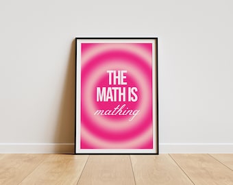 The Math is Mathing Poster: Witty Classroom Decor, Teacher Printable (Digital Download)
