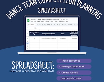 May include: A laptop screen displays a spreadsheet titled "Dance Team Competition Planner." The spreadsheet includes columns for competition name, date, and deadline. Text on the image reads "Spreadsheet: Instant & Digital Download" and lists features like tracking costumes.