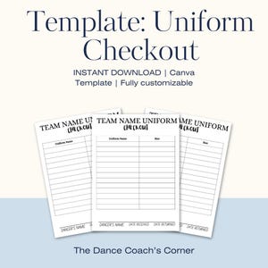 May include: Three white paper templates for uniform checkout. The templates include fields for team name, uniform name, size, dancer's name, date received, and date returned. The text "Template: Uniform Checkout" is at the top.