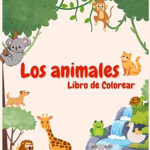 May include: A children's coloring book titled "Los animales Libro de Colorear" featuring illustrations of various animals. The cover includes a koala, monkey, cat, dog, lion, giraffe, frog, hippo, turtle, and duck, all set against a light beige background with green foliage.