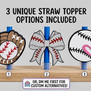 May include: Three straw toppers featuring a brown baseball glove with a ball, a white bow with red stitching, and a white baseball with a pink heart. Text reads: 3 UNIQUE STRAW TOPPER OPTIONS INCLUDED and OR, DM ME FIRST FOR CUSTOM ALTERNATIVES!