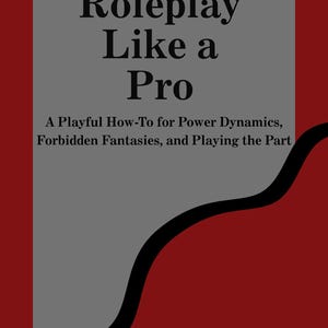 May include: A graphic with the title "Roleplay Like a Pro" in large, bold text. The image features a gray rectangle with the title and a description of the book's content. The background is red with a black curved line and the text "Pick your role".