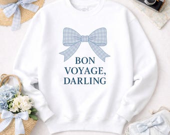 Coquette Travel Sweatshirt, Bon Voyage Darling Crewneck, French Quote Bow Sweatshirt, Preppy Traveler Gift