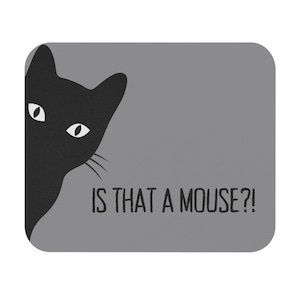 Funny Cat "Is That a Mouse?" Mouse Pad