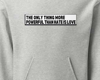 Love Is More Powerful Than Hate Hoodie | Premium Champion Sweatshirt | Human Rights Apparel | Unisex Activist Gift