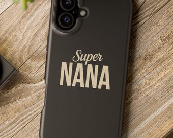 Super Nana Phone Case for iPhone – MagSafe Magnetic Impact-Resistant Case – Gift for Nana – Grandma Birthday or Mother’s Day Gift