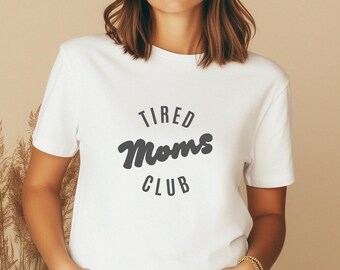 Tired Moms Club T-Shirt | Funny Mom Shirt | Mother’s Day Gift | Bella Canvas 3001 Tee | Cute Mom Life Shirt | Trendy Mom Apparel