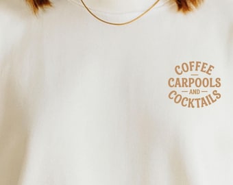 Coffee, Carpools, and Cocktails Sweatshirt | Mom Life Crewneck | Funny Mother’s Day Gift for Moms | Soft Minimal Left Chest Graphic