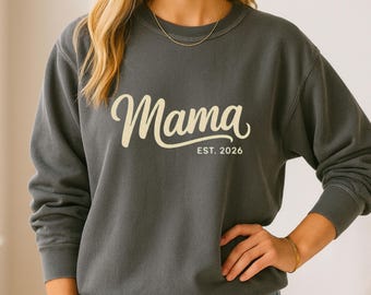 Mama Est. 2026 Sweatshirt | New Mom Gift | First Mother’s Day 2026 | Mama Established 2026 | Pregnancy Announcement Sweatshirt |