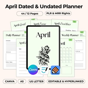 May include: An April dated and undated planner with 44 pages. The cover features the word "April" with a floral illustration. Additional pages include daily, weekly, and goal planning templates. The planner is editable and hyperlinked.