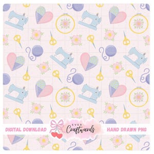 May include: A repeating pattern featuring sewing machines, hearts, embroidery hoops, scissors, yarn balls, and flowers in pastel colors. The design includes the text "DIGITAL DOWNLOAD" and "HAND DRAWN PNG" on a pink background.