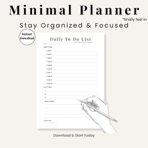 May include: A minimalist daily to-do list planner with the text "Minimal Planner" and "Stay Organized & Focused." The image shows a hand sketching with a pencil on the list. The words "Instant Download" are also visible.