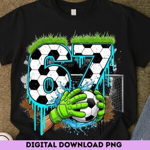 Soccer 67 Meme PNG | Funny Gen Alpha Drip Design (Digital Download) image 16