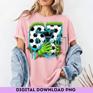 Soccer 67 Meme PNG | Funny Gen Alpha Drip Design (Digital Download) image 4