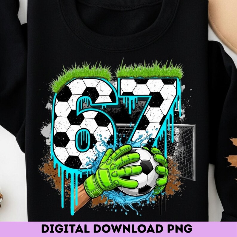 Soccer 67 Meme PNG | Funny Gen Alpha Drip Design (Digital Download) image 12