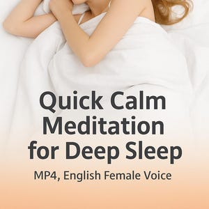 Könnte beinhalten: Eine Frau mit langen, welligen, hellbraunen Haaren liegt auf einem weißen Kissen und unter einer weißen Decke. Der Text "Quick Calm Meditation for Deep Sleep" wird in großen, dunklen Buchstaben angezeigt. Darunter steht "MP4, English Female Voice."