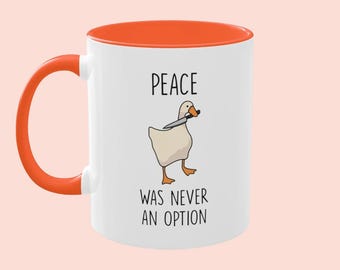 Untitled Goose Game Mug, Goose Peace Was Never An Option Mug, Meme Mug, Ceramic Mug, 11oz - 15oz, White - Black - Orange, 12 Color Options