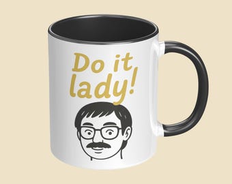 Chit Do it Lady! Birthday Office Accent Coffee Mug 11oz - 15oz, Funny Mug, Tea Mug, Coffee Mug, 12 Different Color Options