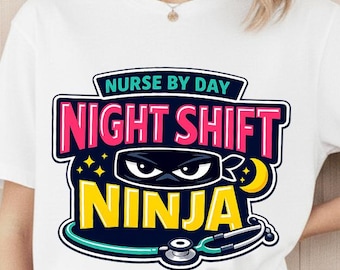 Nurse Night Shift Ninja PNG, Funny Nursing Design (Digital Download)