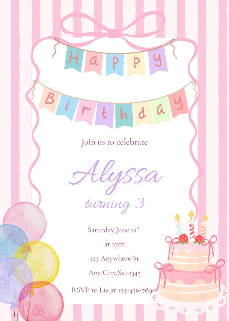 May include: A pink and white striped birthday invitation with watercolor illustrations. The invitation features the text "Happy Birthday" on a banner, the name "Alyssa", and a two-tiered cake with candles. Balloons and a bow complete the design.