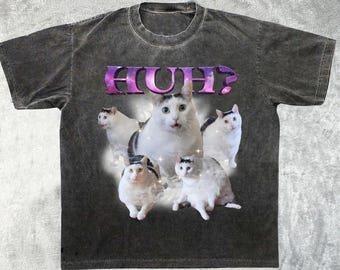 HUH Funny Cat Meme T-Shirt, Dank Humor Tee Gift for Woman and Man