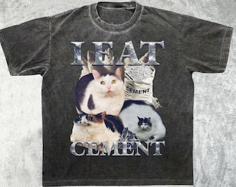 I Eat Cement Funny Cat Meme Tee Shirt, Stupid Gifts, Ugly Shirts, Unhinged T-shirt, Cringe Tshirt, Inappropriate Tee