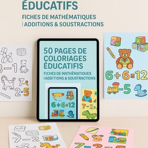 Peut inclure: Feuilles de coloriage et fiches de mathématiques éducatives pour enfants. L'image montre une tablette affichant "50 pages de coloriages éducatifs" et des feuilles de calcul "additions et soustractions". D'autres feuilles de calcul avec des problèmes de mathématiques sont également visibles.