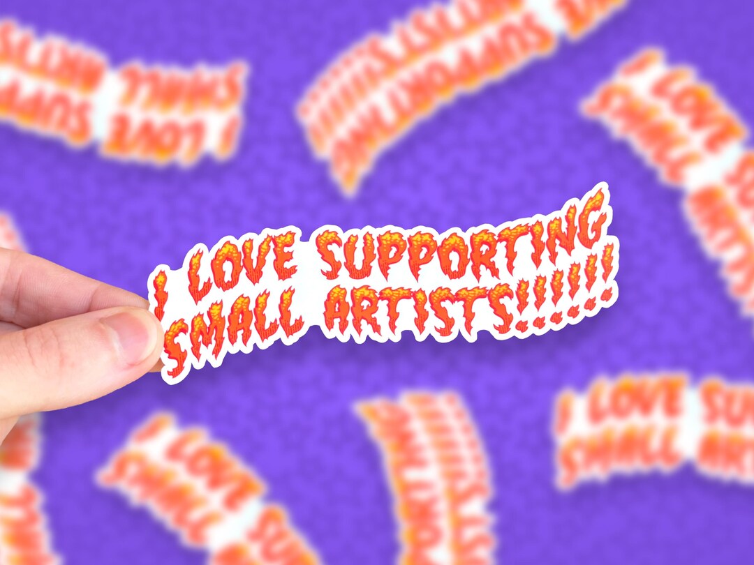 I Love Supporting Small Artists Sticker | Support Small Business, Art ...