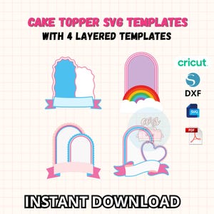 Może przedstawiać: Cztery szablony SVG do dekoracji tortów z warstwowymi wzorami, w tym łukami, tęczami, chmurami i banerami. Tekst brzmi CAKE TOPPER SVG TEMPLATES WITH 4 LAYERED TEMPLATES oraz INSTANT DOWNLOAD. Dołączono ikony Cricut, Silhouette, DXF, SVG i PDF.
