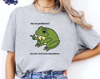 Funny Frog 'Me No Problemo' Meme Shirt